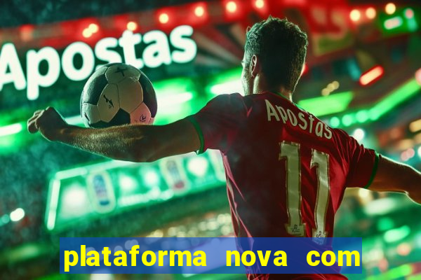 plataforma nova com bonus no cadastro